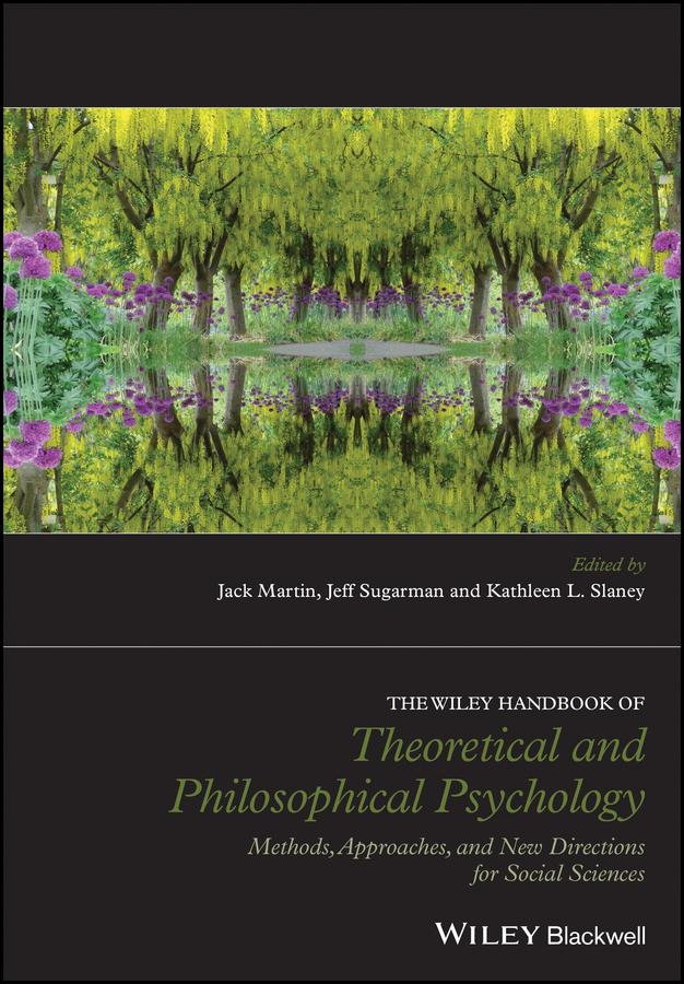 The Wiley Handbook of Theoretical and Philosophical Psychology