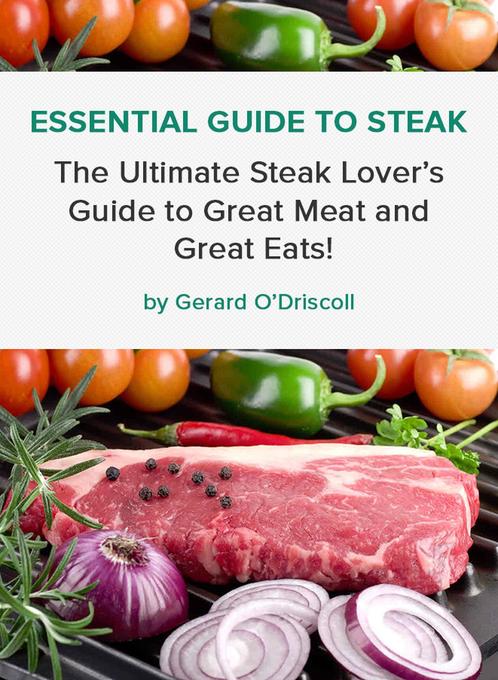 Essential Guide to Steak