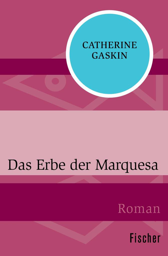 Das Erbe der Marquesa - Catherine Gaskin