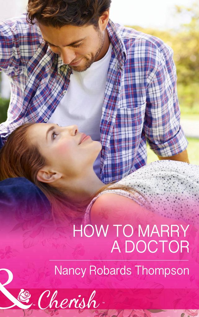 How To Marry A Doctor (Mills & Boon Cherish) (Celebrations Inc. Book 8)