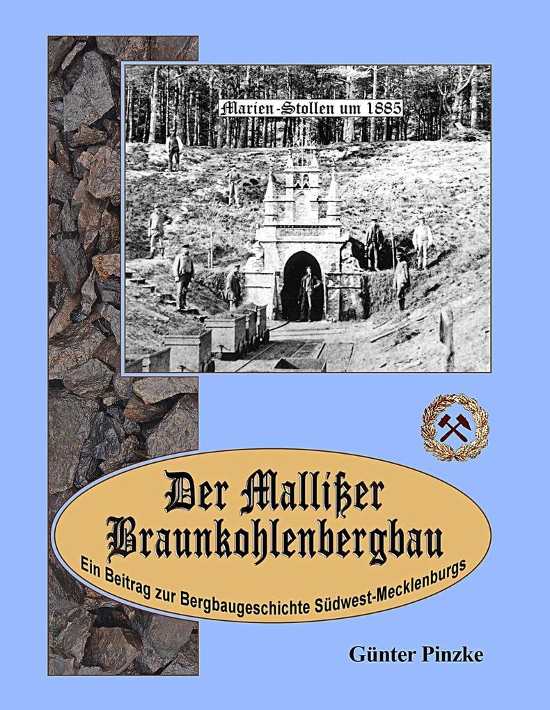 Der Mallißer Braunkohlenbergbau - Günter Pinzke