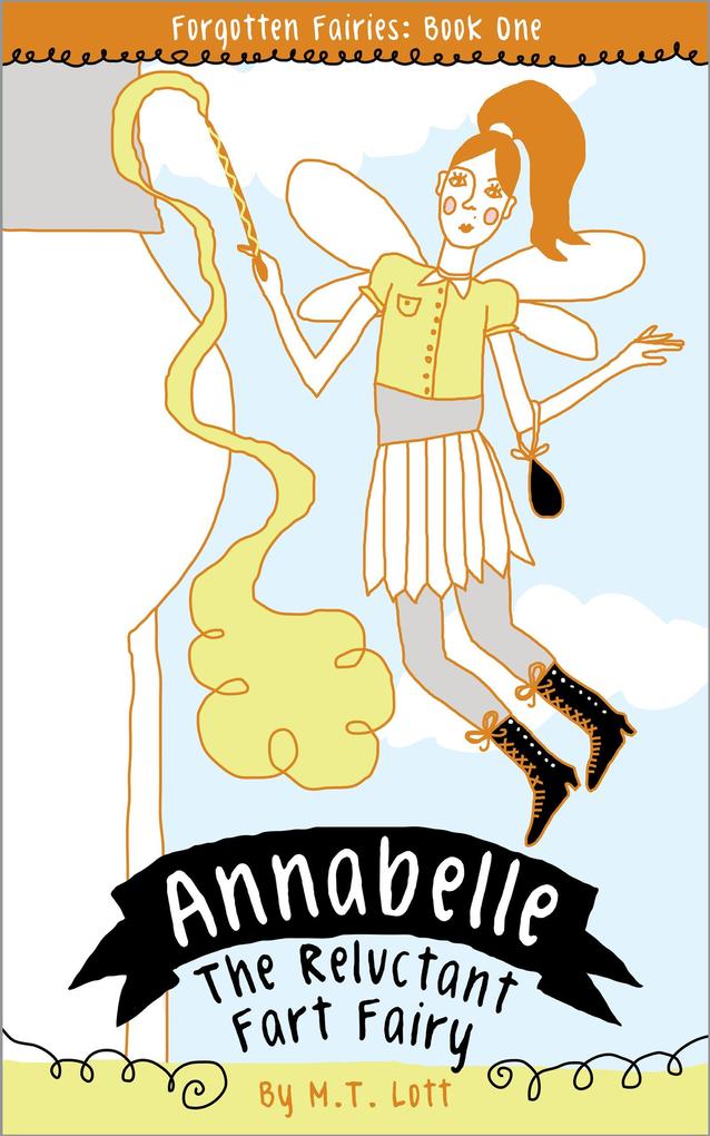 Annabelle the Reluctant Fart Fairy (Forgotten Fairies #1)