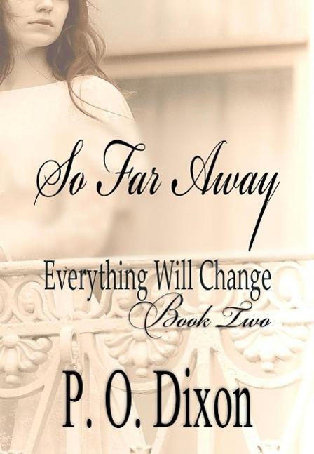 So Far Away (Pride and Prejudice Everything Will Change #2)
