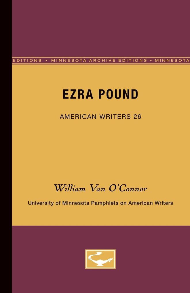Ezra Pound - American Writers 26 - William van O'Connor