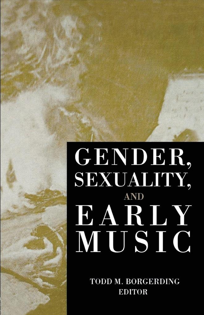 Gender Sexuality and Early Music