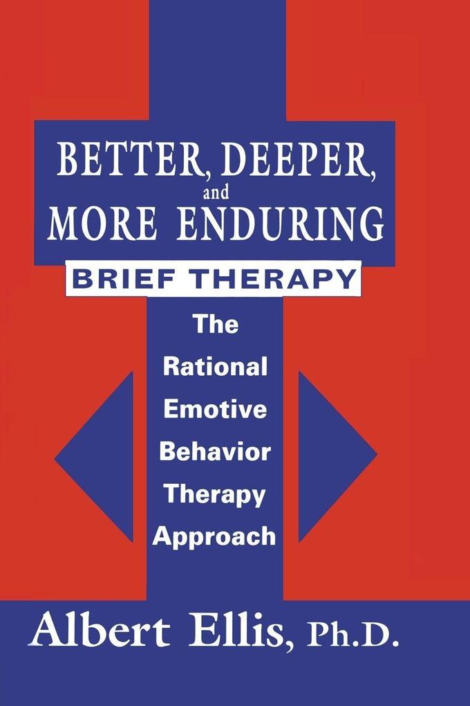 Better Deeper And More Enduring Brief Therapy