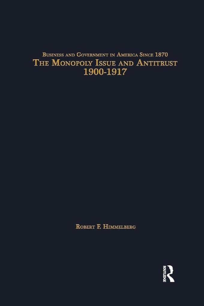 The Monopoly Issue and Antitrust 1900-1917