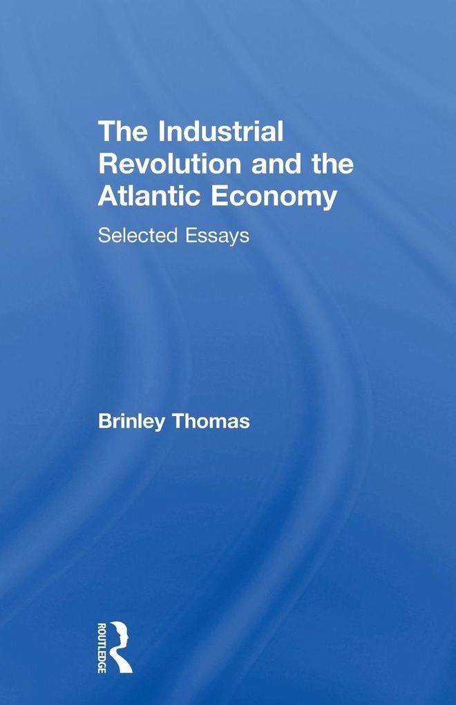 The Industrial Revolution and the Atlantic Economy
