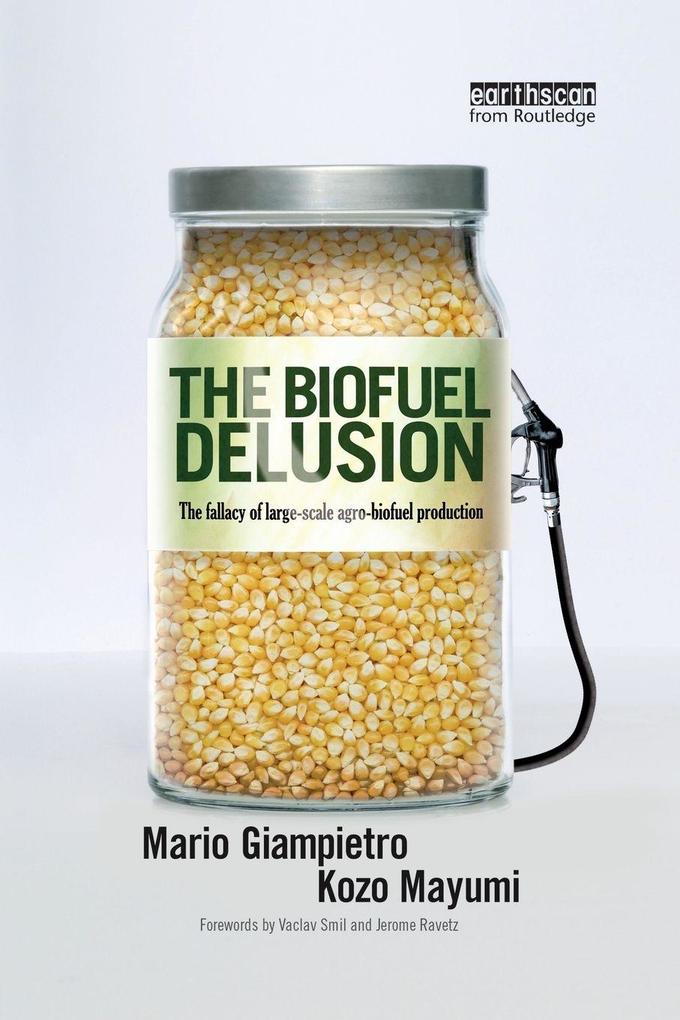 The Biofuel Delusion