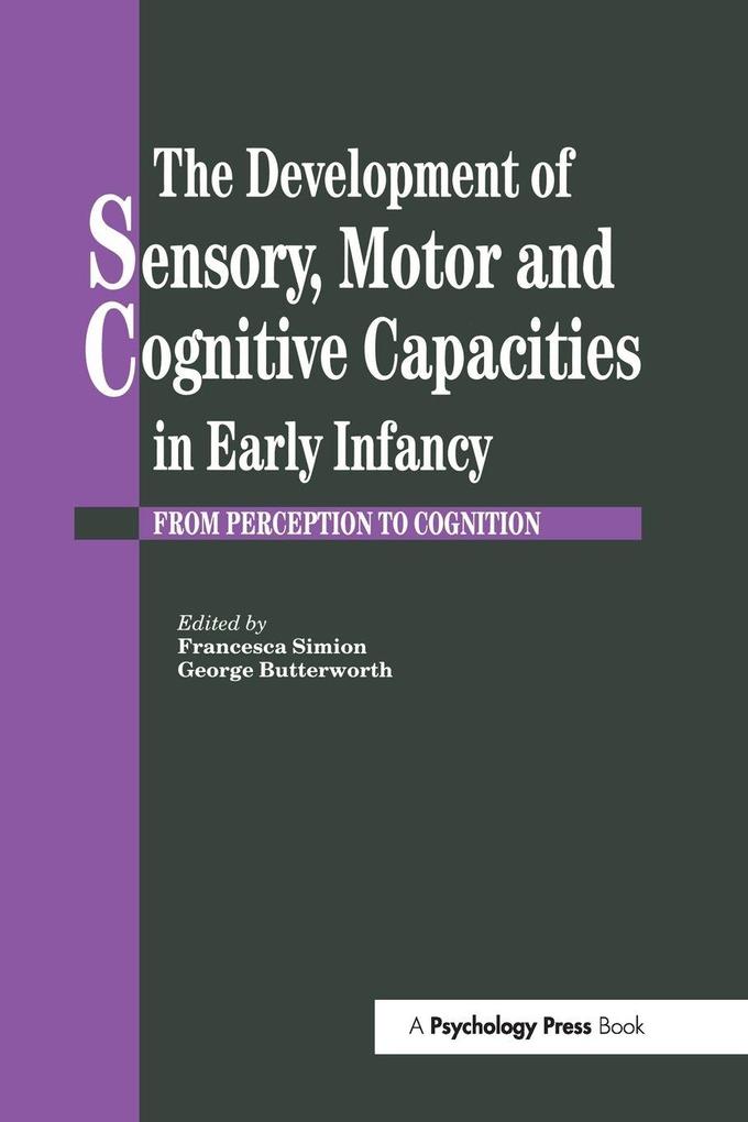 The Development Of Sensory Motor And Cognitive Capacities In Early Infancy