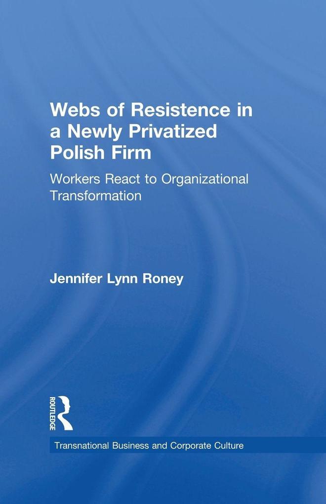 Webs of Resistence in a Newly Privatized Polish Firm