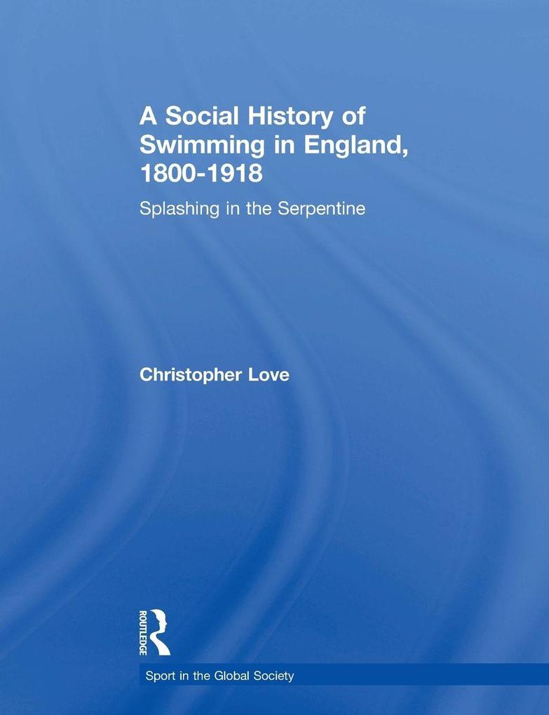 A Social History of Swimming in England 1800 - 1918