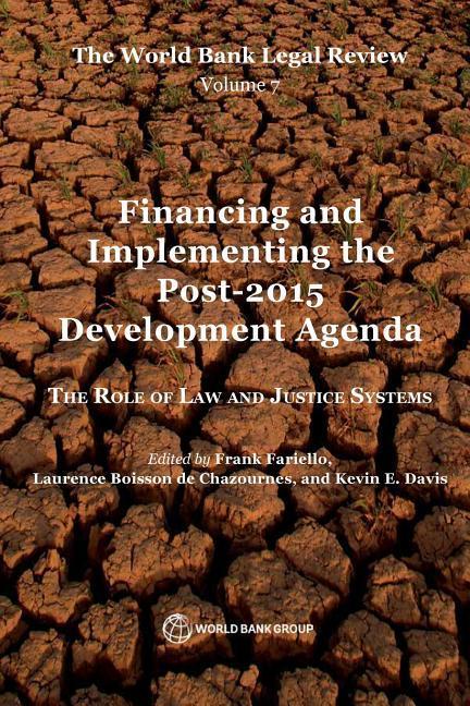 World Bank Legal Review Volume 7 Financing and Implementing the Post-2015 Development Agenda