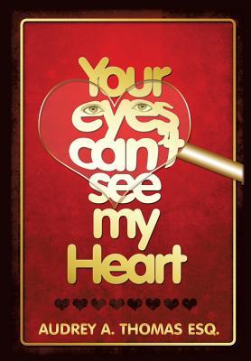 Your Eyes Can‘t See My Heart