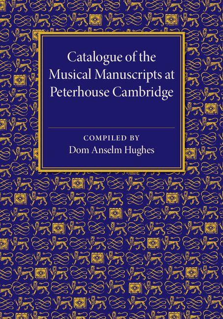 Catalogue of the Musical Manuscripts at Peterhouse Cambridge