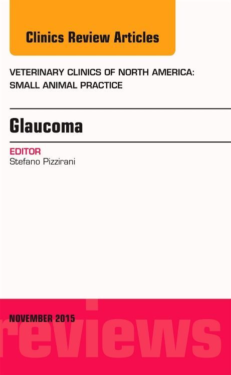 Glaucoma an Issue of Veterinary Clinics of North America: Small Animal Practice