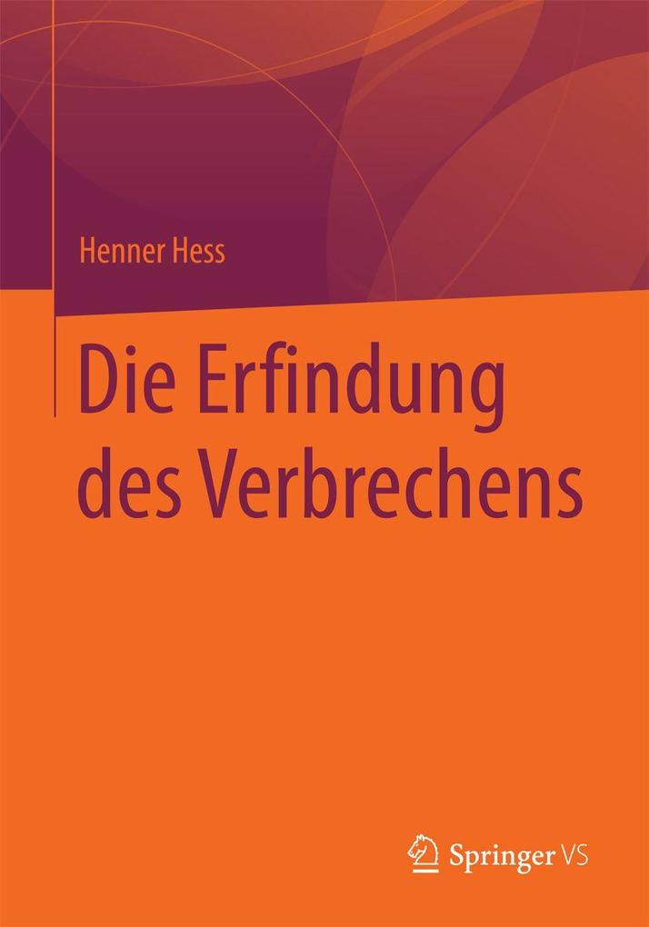 Die Erfindung des Verbrechens