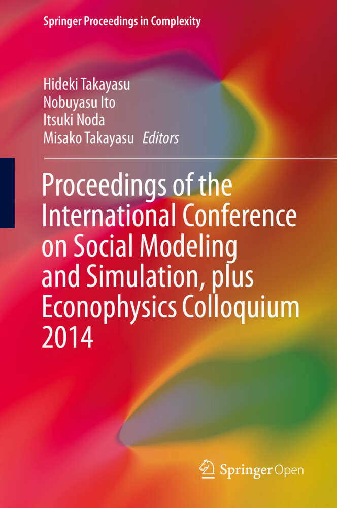 Proceedings of the International Conference on Social Modeling and Simulation plus Econophysics Colloquium 2014
