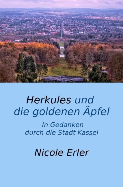 Image of Herkules und die goldenen Äpfel - In Gedanken durch die Stadt Kassel