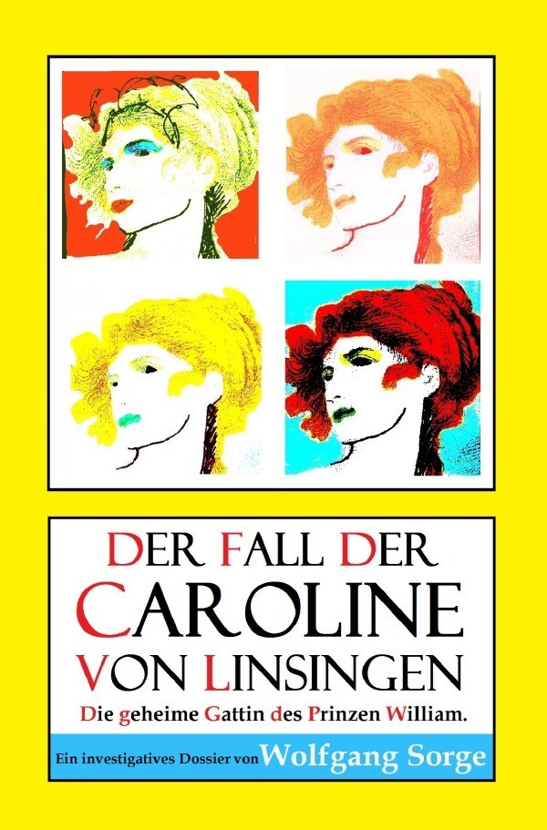 Der Fall der Caroline von Linsingen: Die geheime Gattin des Prinzen William.