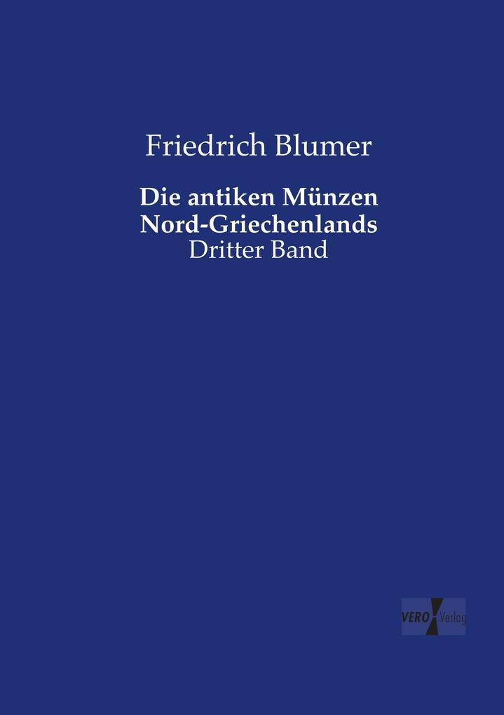 Die antiken Münzen Nord-Griechenlands