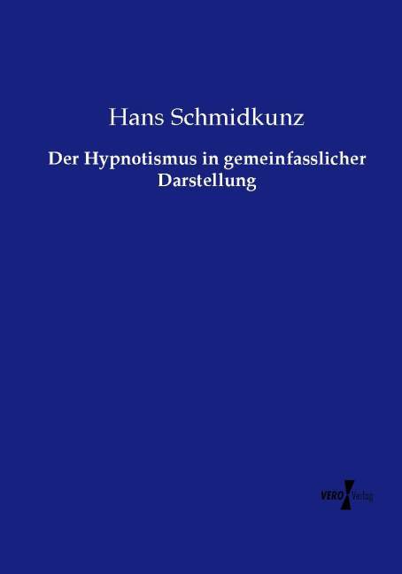 Der Hypnotismus in gemeinfasslicher Darstellung
