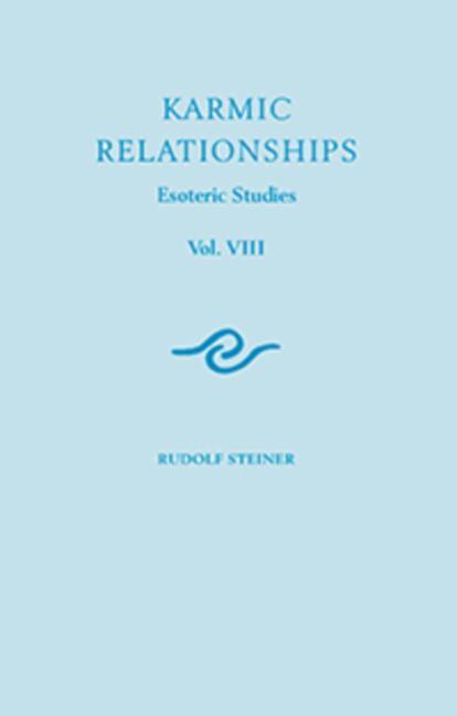 Karmic Relationships 8: Esoteric Studies (Cw 240) - Rudolf Steiner