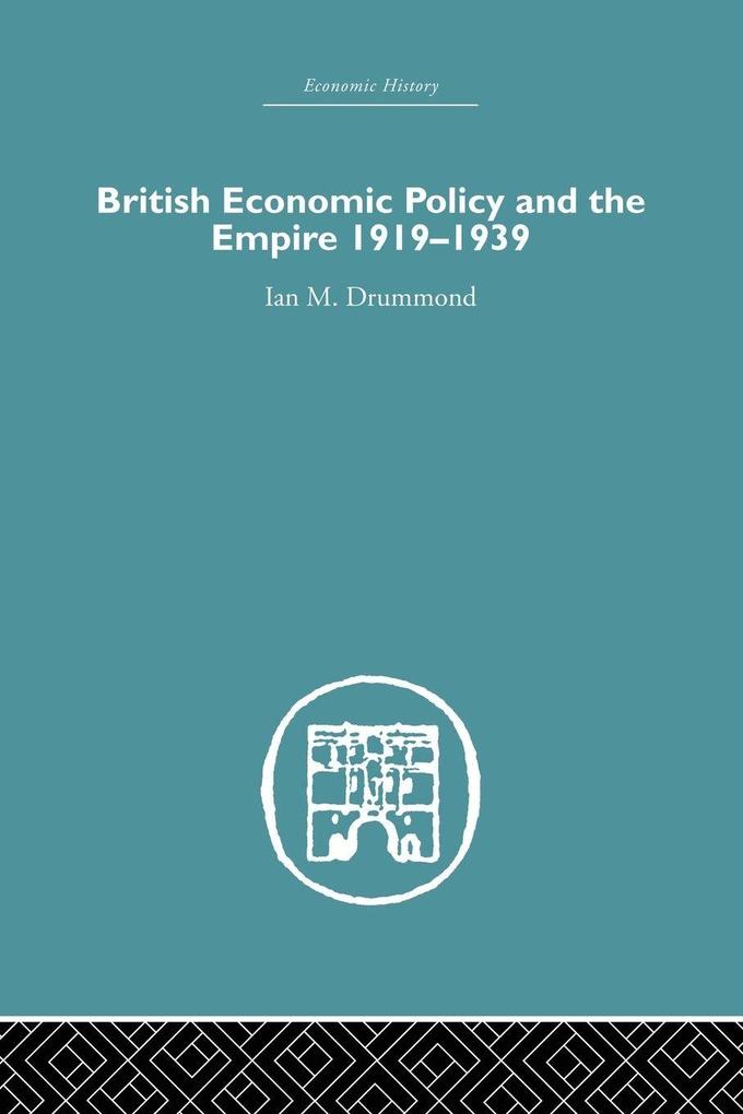 British Economic Policy and Empire 1919-1939