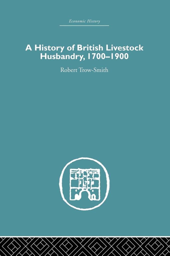 A History of British Livestock Husbandry 1700-1900