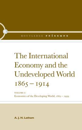 The International Economy and the Undeveloped World 1865-1914
