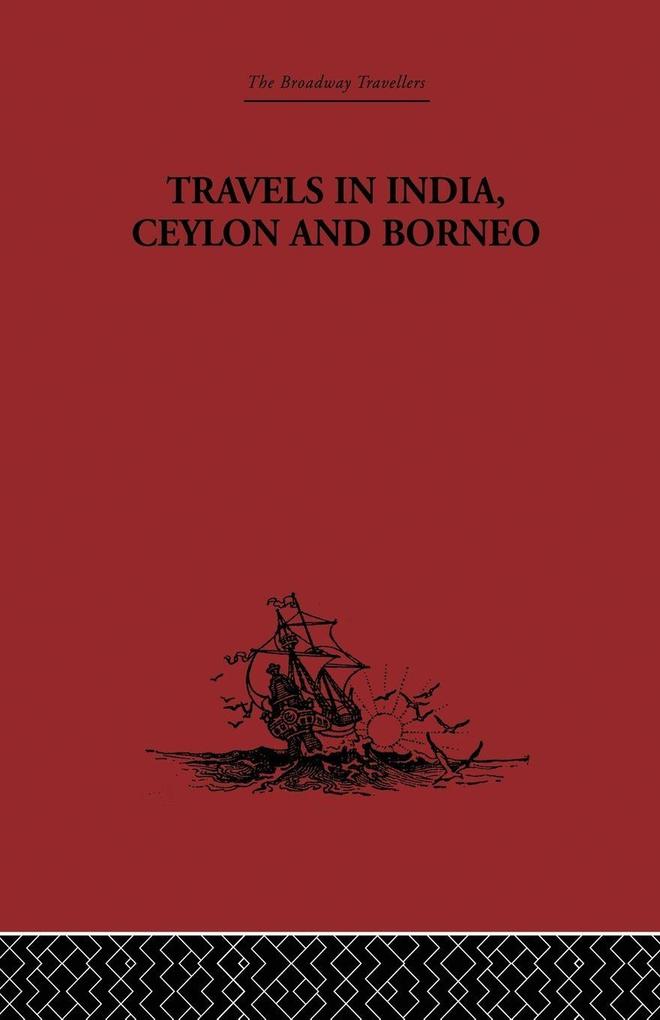 Travels in India Ceylon and Borneo