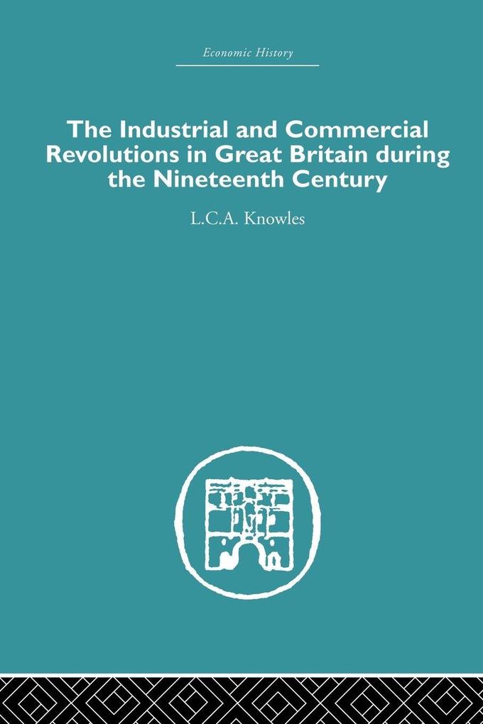 The Industrial & Commercial Revolutions in Great Britain During the Nineteenth Century