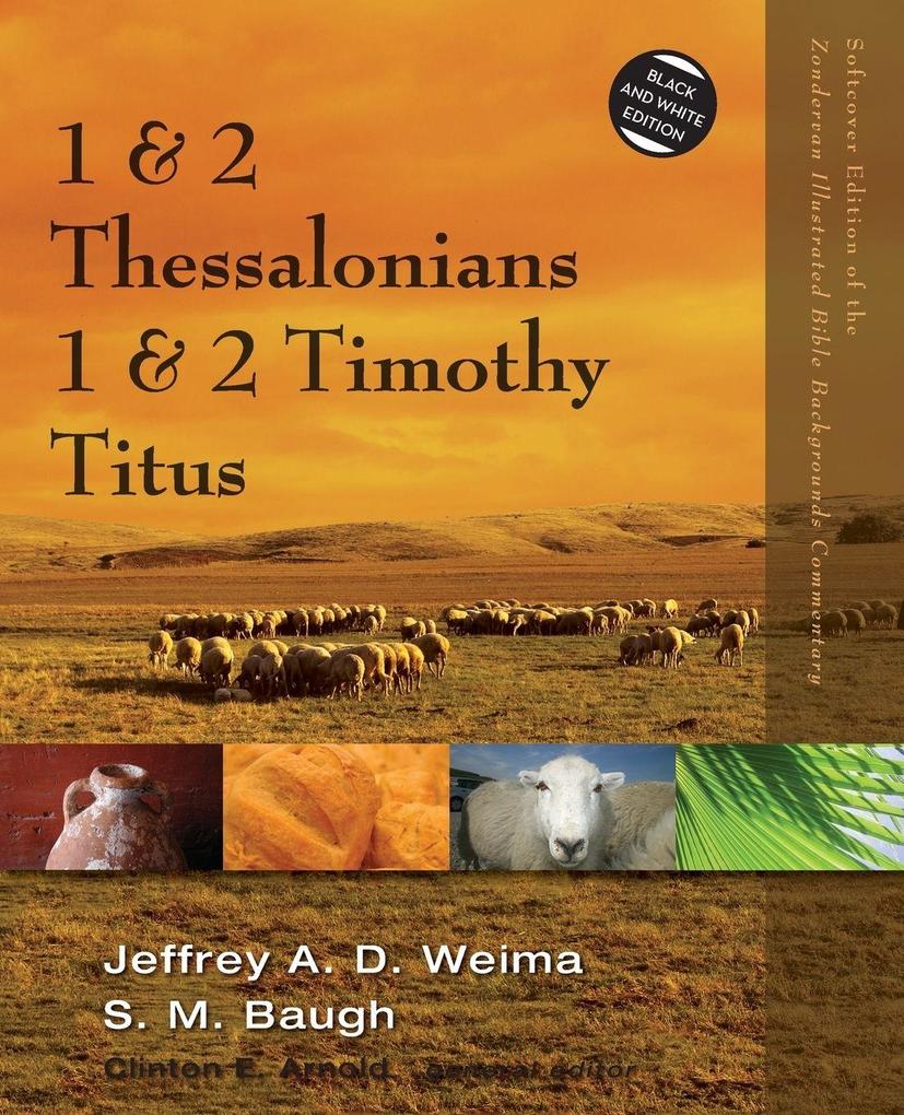 The 1 and 2 Thessalonians 1 and 2 Timothy Titus