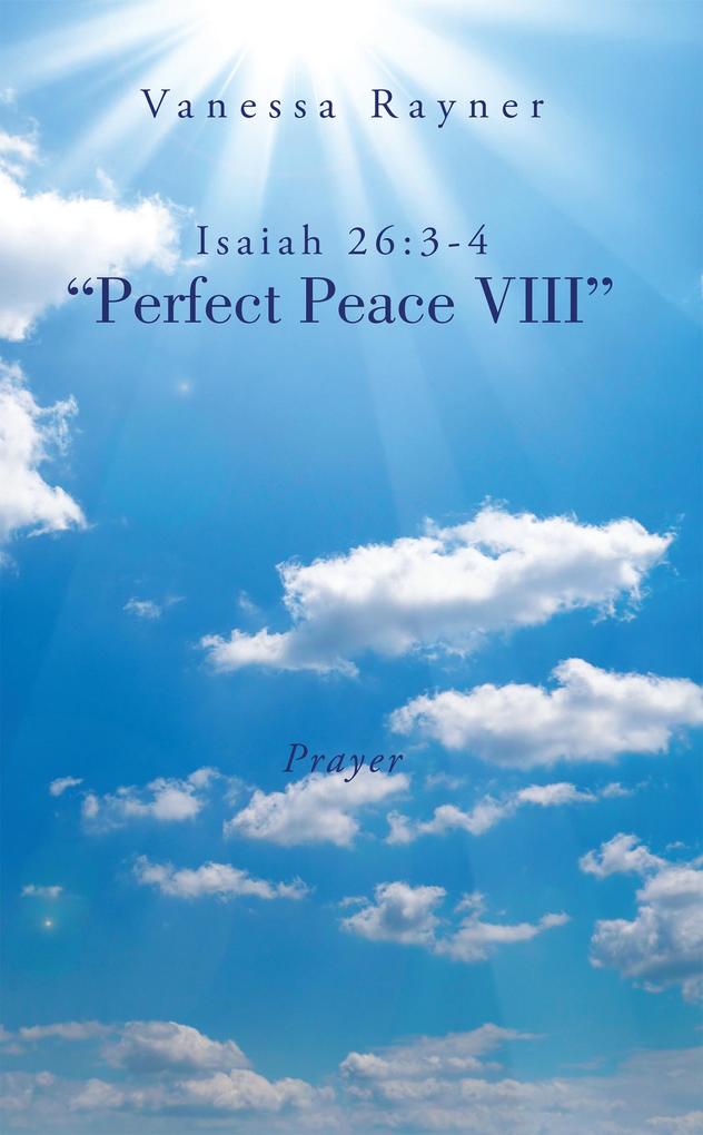 Isaiah 26:3-4 Perfect Peace Viii