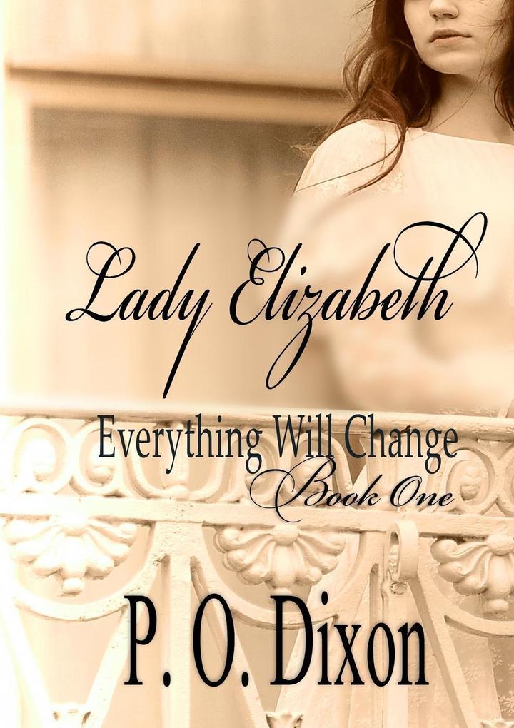 Lady Elizabeth (Pride and Prejudice Everything Will Change #1)