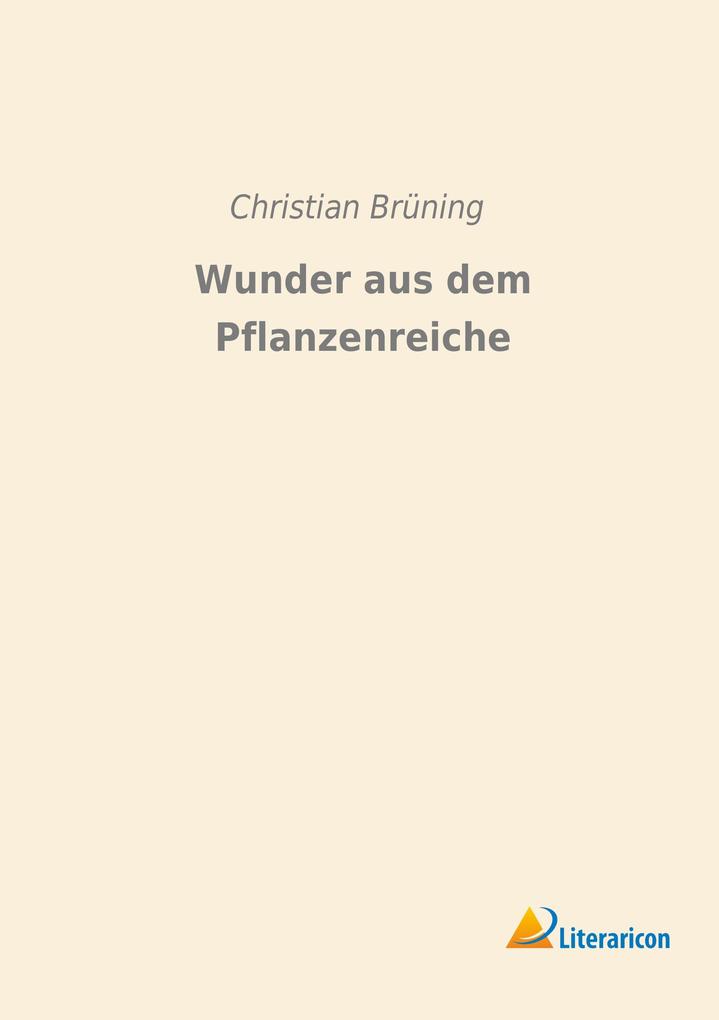 Wunder aus dem Pflanzenreiche
