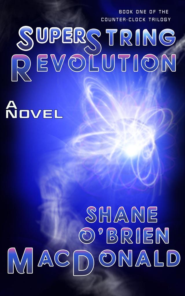 Superstring Revolution: A Novel (Tsunami Trilogy #1)