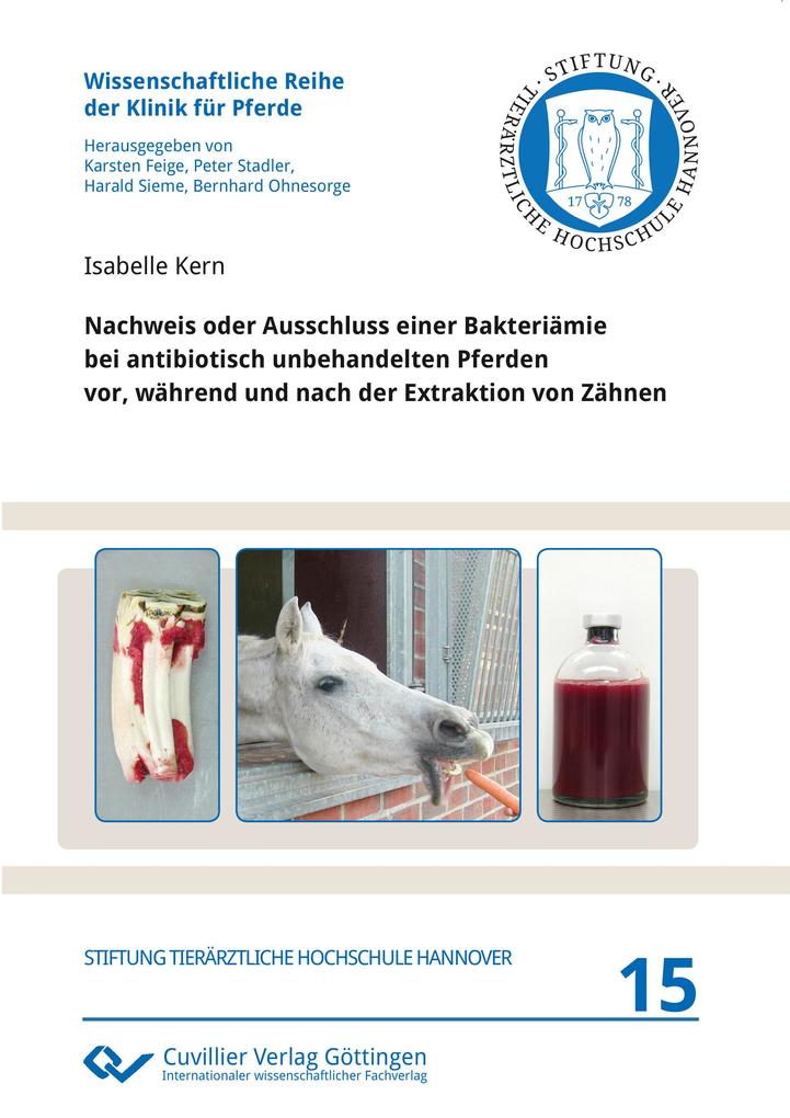 Nachweis oder Ausschluss einer Bakteriämie bei antibiotisch unbehandelten Pferden vor während und nach der Extraktion von Zähnen