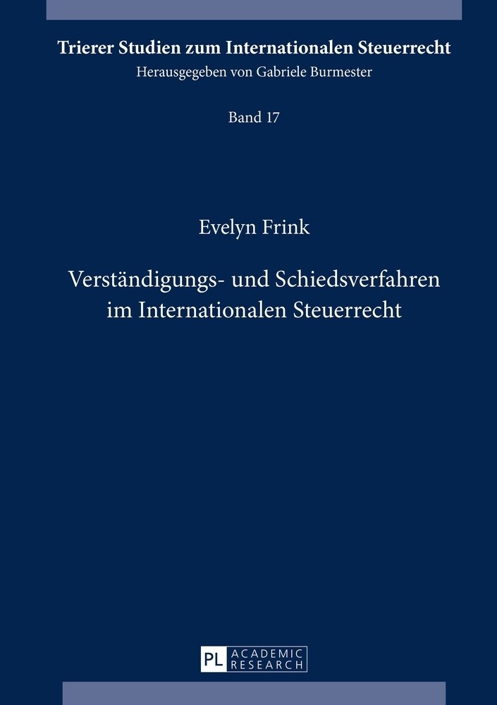 Verständigungs- und Schiedsverfahren im Internationalen Steuerrecht - Evelyn Frink