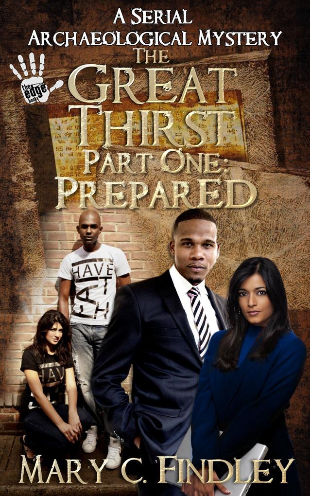 The Great Thirst One: Prepared (The Great Thirst: An Archaeological Mystery Serial #1)