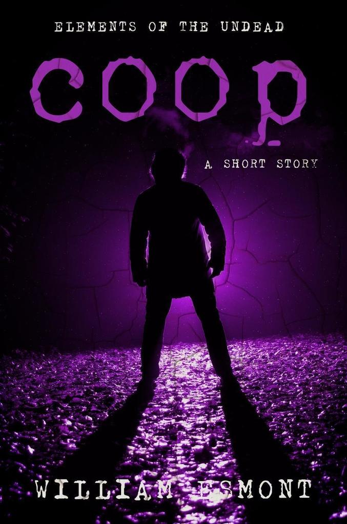 Coop: A Zombie Apocalypse Short (Elements of the Undead #5)