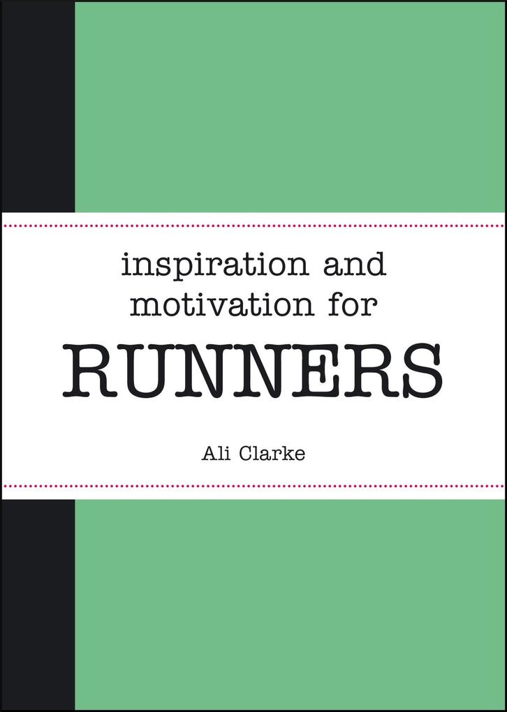 Inspiration and Motivation for Runners