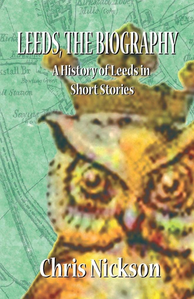 Leeds the Biography