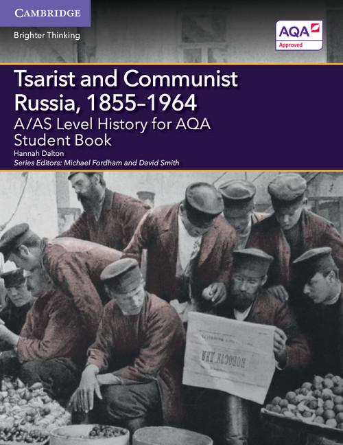 A/As Level History for Aqa Tsarist and Communist Russia 1855-1964 Student Book