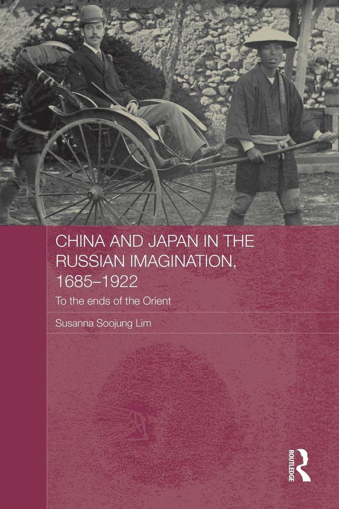 China and Japan in the Russian Imagination 1685-1922