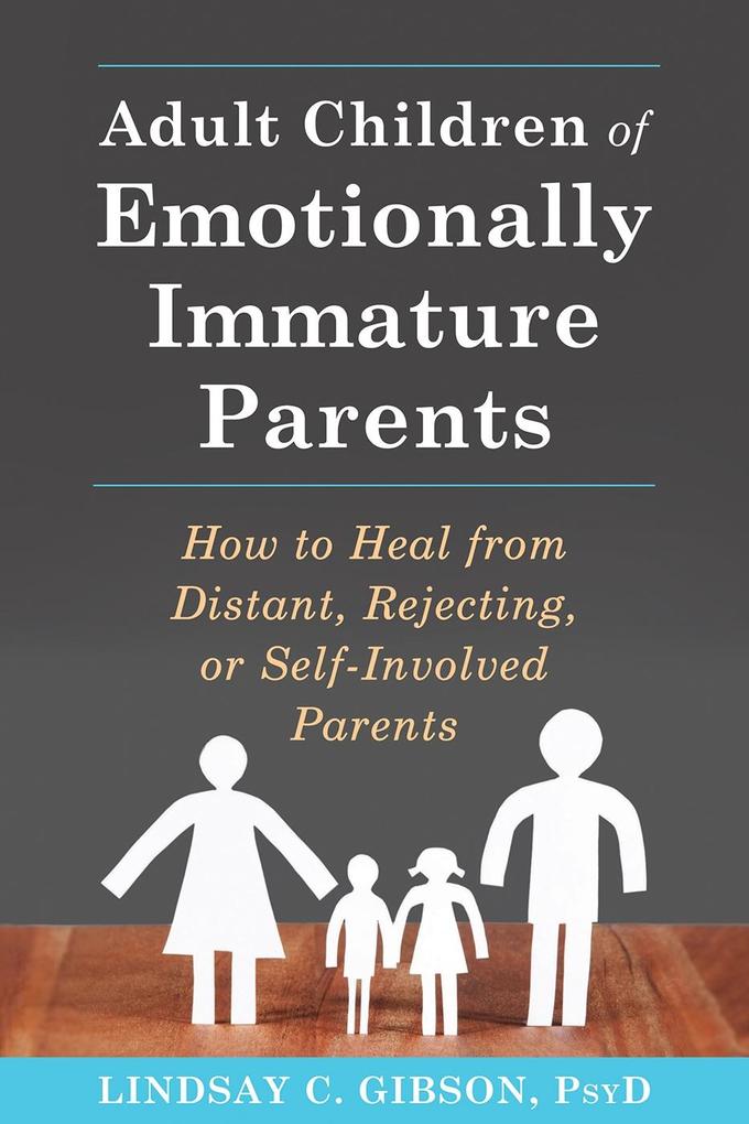 New Harbinger Publications Adult Children Of Emotionally Immature Parents