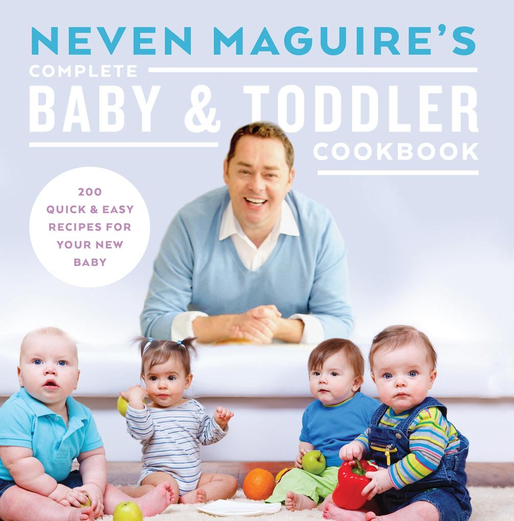 Neven Maguire‘s Complete Baby and Toddler Cookbook