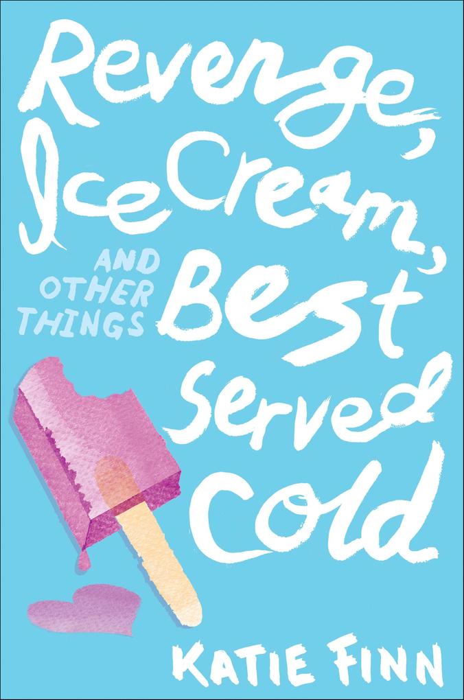 Revenge Ice Cream and Other Things Best Served Cold