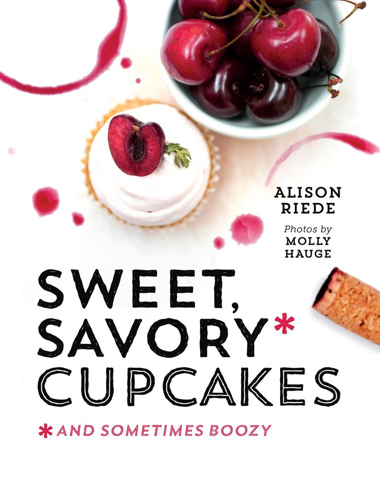 Sweet Savory and Sometimes Boozy Cupcakes