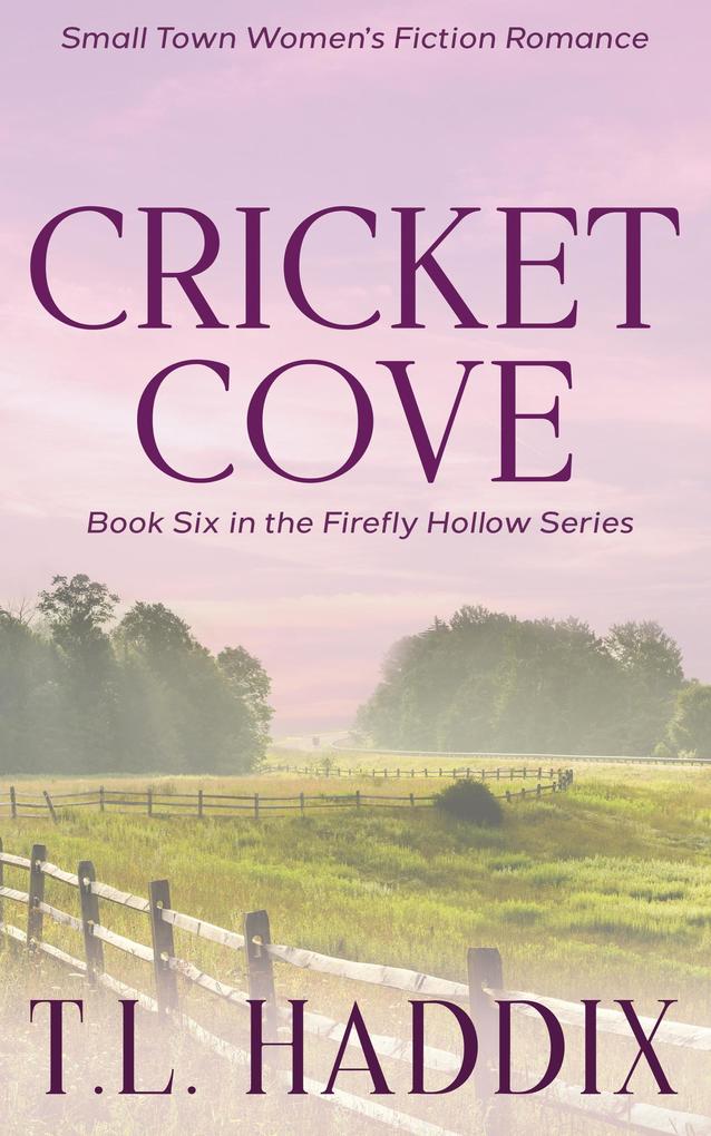 Cricket Cove: A Small Town Women‘s Fiction Romance (Firefly Hollow #6)